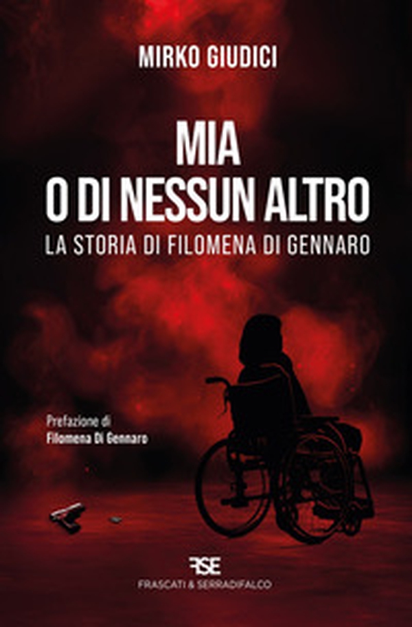 Mia o di nessun altro. La storia di Filomena Di Gennaro - Librerie.coop Mia o di nessun altro. La storia di Filomena Di Gennaro - Librerie.coop