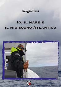 Io, il mare e il mio Sogno Atlantico - Librerie.coop