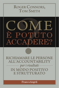 Come è potuto accadere? Richiamare le persone all'accountability per i risultati in modo positivo e strutturato - Librerie.coop