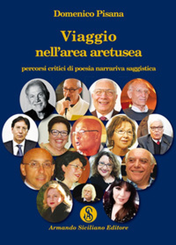Viaggio nell'area aretusea Percorsi critici di poesia, narrariva, saggistica - Librerie.coop Viaggio nell'area aretusea Percorsi critici di poesia, narrariva, saggistica - Librerie.coop