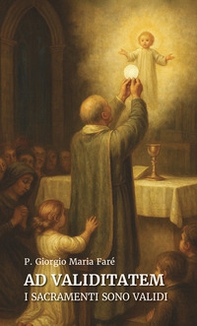 Ad validitatem. I sacramenti sono validi - Librerie.coop Ad validitatem. I sacramenti sono validi - Librerie.coop