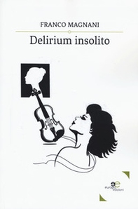 Delirium insolito - Librerie.coop Delirium insolito - Librerie.coop