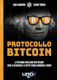 Protocollo bitcoin. La più grande rivoluzione dopo internet. Come la blockchain e le criptovalute stanno cambiando il mondo - Librerie.coop Protocollo bitcoin. La più grande rivoluzione dopo internet. Come la blockchain e le criptovalute stanno cambiando il mondo - Librerie.coop
