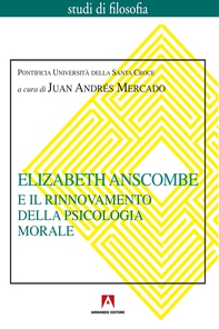 Elizabeth Anscombe e il rinnovamento della psicologia morale - Librerie.coop Elizabeth Anscombe e il rinnovamento della psicologia morale - Librerie.coop