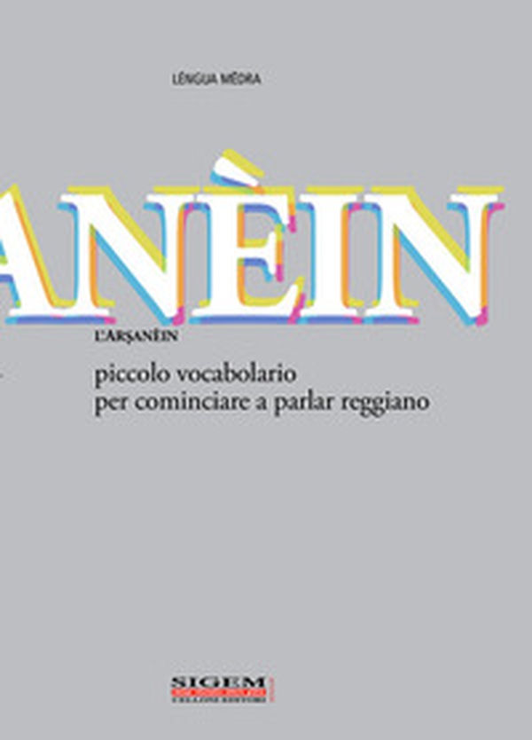 L'arsanèin. Piccolo vocabolario per cominciare a parlar reggiano - Librerie.coop L'arsanèin. Piccolo vocabolario per cominciare a parlar reggiano - Librerie.coop