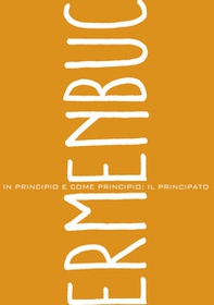 Ermenbuc. In principio e come principio: il principato - Librerie.coop