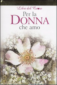 Per la donna che amo - Librerie.coop Per la donna che amo - Librerie.coop