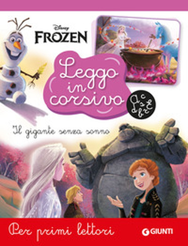 Il gigante senza sonno. Frozen. Leggo in corsivo. Per primi lettori - Librerie.coop