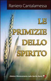Le primizie dello Spirito - Librerie.coop
