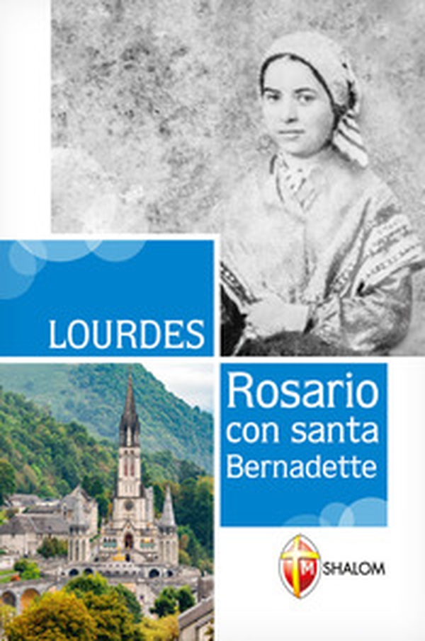 Lourdes. Rosario con Santa Bernadette - Librerie.coop Lourdes. Rosario con Santa Bernadette - Librerie.coop