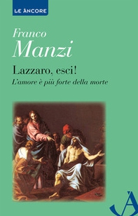 Lazzaro, esci! L'amore è più forte della morte - Librerie.coop