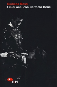I miei anni con Carmelo Bene - Librerie.coop