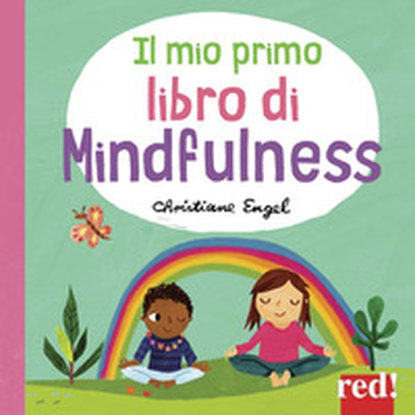 Il mio primo libro di mindfulness - Librerie.coop Il mio primo libro di mindfulness - Librerie.coop