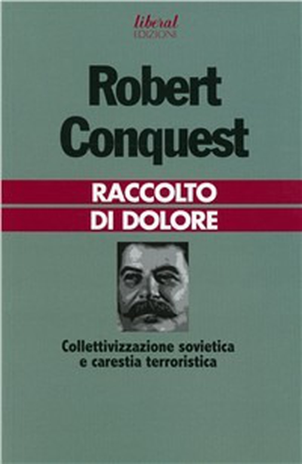 Raccolto di dolore. Collettivizzazione sovietica e carestia terroristica - Librerie.coop