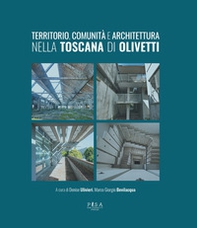 Territorio, comunità e architettura Toscana di Olivetti - Librerie.coop
