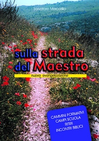 Sulla strada del Maestro. Nuova evangelizzazione - Librerie.coop