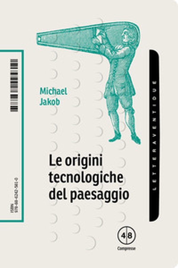 Le origini tecnologiche del paesaggio - Librerie.coop Le origini tecnologiche del paesaggio - Librerie.coop