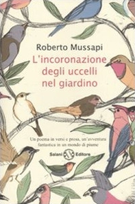 L'incoronazione degli uccelli nel giardino - Librerie.coop L'incoronazione degli uccelli nel giardino - Librerie.coop