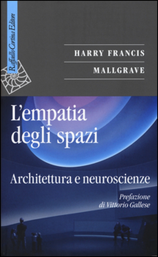 L'empatia degli spazi. Architettura e neuroscienze - Librerie.coop L'empatia degli spazi. Architettura e neuroscienze - Librerie.coop