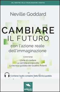 Cambiare il futuro con l'azione reale dell'immaginazione - Librerie.coop
