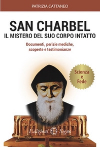San Charbel. Il mistero del suo corpo intatto - Librerie.coop San Charbel. Il mistero del suo corpo intatto - Librerie.coop