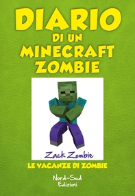 Diario di un Minecraft Zombie. Le vacanze di Zombie - Librerie.coop Diario di un Minecraft Zombie. Le vacanze di Zombie - Librerie.coop