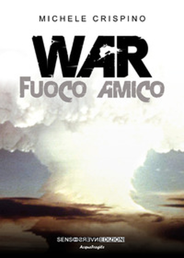 War. Fuoco amico - Librerie.coop War. Fuoco amico - Librerie.coop