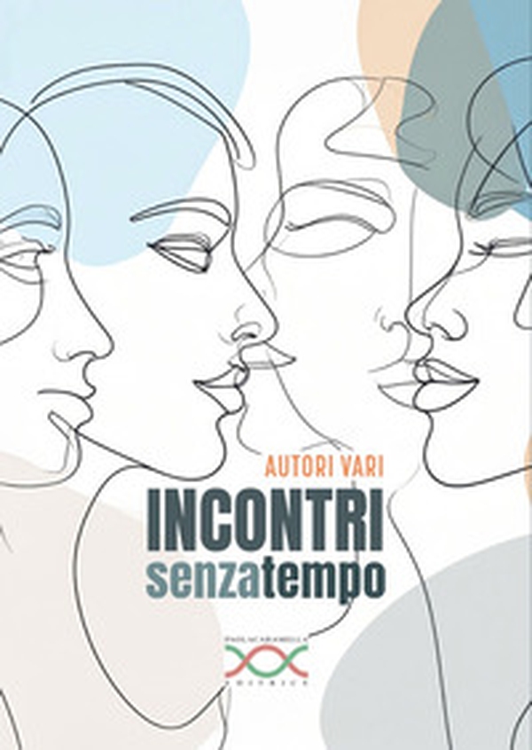 Incontri senza tempo - Librerie.coop Incontri senza tempo - Librerie.coop