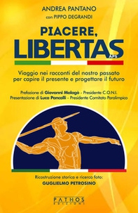 Piacere, Libertas. Viaggio nei racconti del nostro passato per capire il presente e progettare il futuro - Librerie.coop