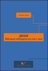 2010: riflessioni sull'impresa tra crisi e etica - Librerie.coop