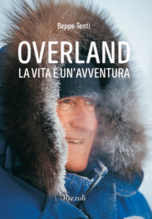 Overland. La vita è un'avventura - Librerie.coop Overland. La vita è un'avventura - Librerie.coop
