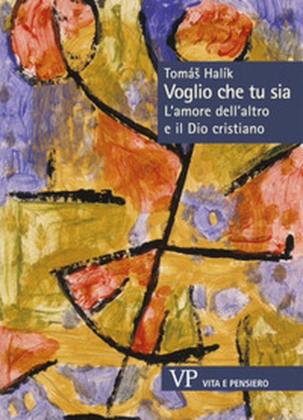 Voglio che tu sia. L'amore dell'altro e il Dio cristiano - Librerie.coop Voglio che tu sia. L'amore dell'altro e il Dio cristiano - Librerie.coop