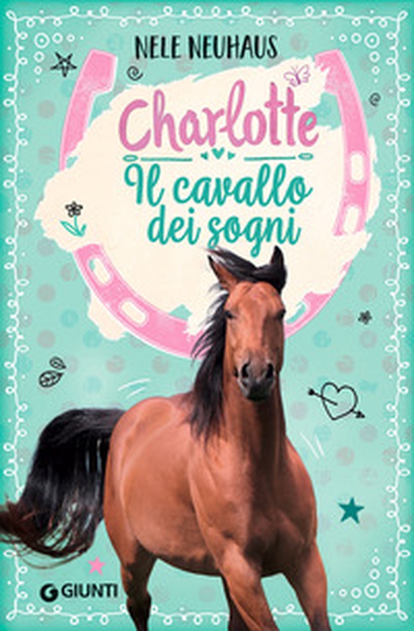Il cavallo dei sogni. Charlotte - Vol. 1 - Librerie.coop Il cavallo dei sogni. Charlotte - Vol. 1 - Librerie.coop