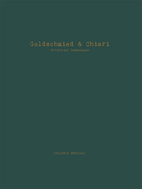 Goldschmied & Chiari. Artificial landscapes. Ediz. italiana e inglese - Librerie.coop Goldschmied & Chiari. Artificial landscapes. Ediz. italiana e inglese - Librerie.coop