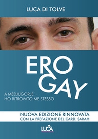 Ero gay. A Medjugorje ho ritrovato me stesso - Librerie.coop Ero gay. A Medjugorje ho ritrovato me stesso - Librerie.coop