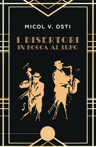 I disertori. In bocca al lupo - Librerie.coop