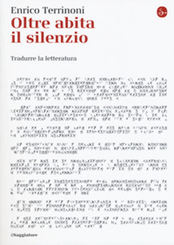 Oltre abita il silenzio. Tradurre la letteratura - Librerie.coop Oltre abita il silenzio. Tradurre la letteratura - Librerie.coop