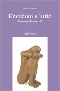 Emozioni e lutto. L'uomo dei bisogni - Vol. 2 - Librerie.coop