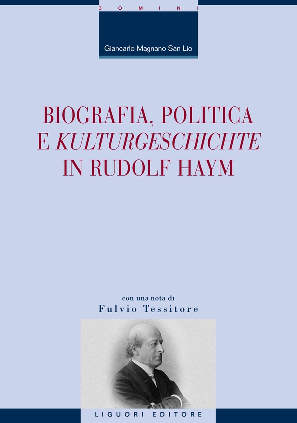 Biografia, politica e ’Kulturgeschichte’ in Rudolf Haym - Librerie.coop Biografia, politica e ’Kulturgeschichte’ in Rudolf Haym - Librerie.coop