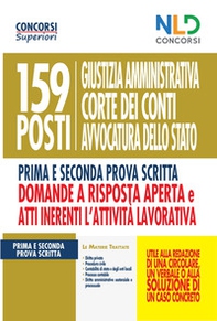 159 posti Giustizia amministrativa, Corte dei Conti, Avvocatura dello Stato. Manuale per la prima e seconda prova scritta domande a risposta aperta e Atti inerenti l'attività lavorativa - Librerie.coop 159 posti Giustizia amministrativa, Corte dei Conti, Avvocatura dello Stato. Manuale per la prima e seconda prova scritta domande a risposta aperta e Atti inerenti l'attività lavorativa - Librerie.coop