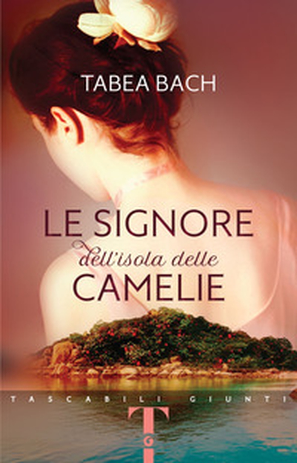Le signore dell'isola delle Camelie - Librerie.coop Le signore dell'isola delle Camelie - Librerie.coop
