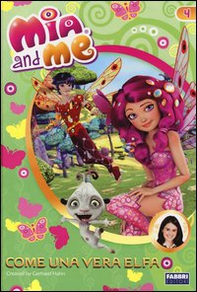 Come una vera elfa. Mia and me - Librerie.coop