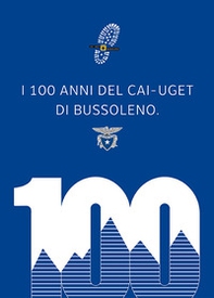 I 100 anni del Cai-Uget di Bussoleno - Librerie.coop