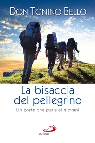 La bisaccia del pellegrino. Un prete che parla ai giovani - Librerie.coop La bisaccia del pellegrino. Un prete che parla ai giovani - Librerie.coop