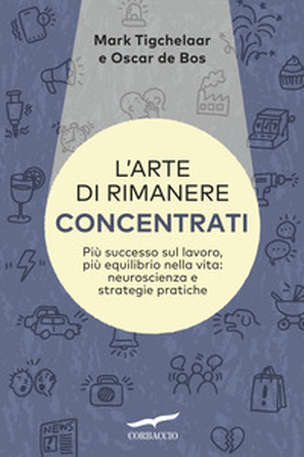 L'arte di rimanere concentrati - Librerie.coop