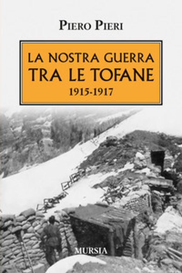 La nostra guerra tra le Tofane 1915-1917 - Librerie.coop La nostra guerra tra le Tofane 1915-1917 - Librerie.coop