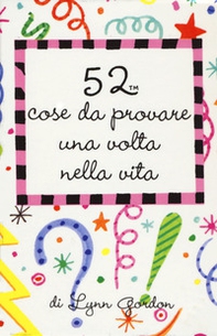 52 cose da provare una volta nella vita - Librerie.coop 52 cose da provare una volta nella vita - Librerie.coop