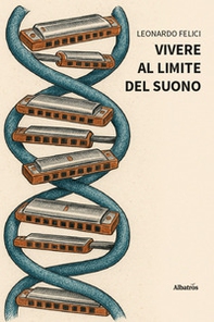 Vivere al limite del suono - Librerie.coop
