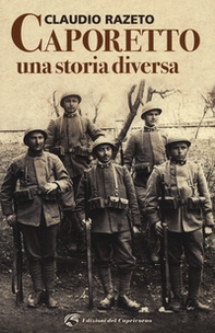 Caporetto. Una storia diversa - Librerie.coop