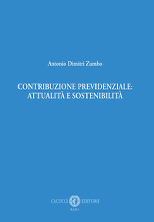 Contribuzione previdenziale: attualità e sostenibilità - Librerie.coop Contribuzione previdenziale: attualità e sostenibilità - Librerie.coop